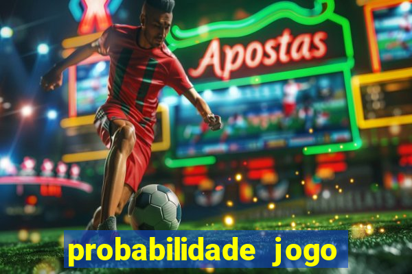 probabilidade jogo de futebol